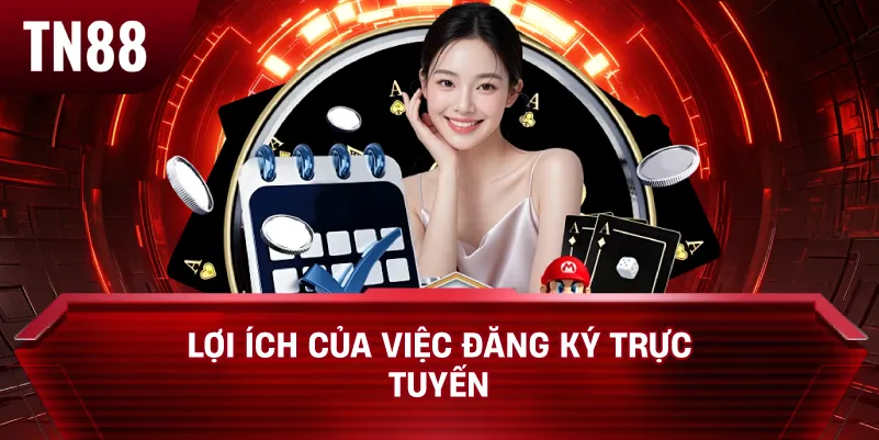 Lợi Ích Của Việc Đăng Ký Trực Tuyến